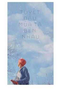 [[ SUMIN ]]🌸 TUYẾT ĐẦU MÙA TA BÊN NHAU 🌸