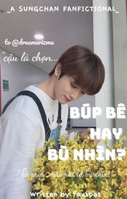 sungchan © búp bê hay bù nhìn?