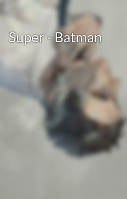 Super - Batman