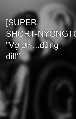 [SUPER SHORT-NYONGTORY] 