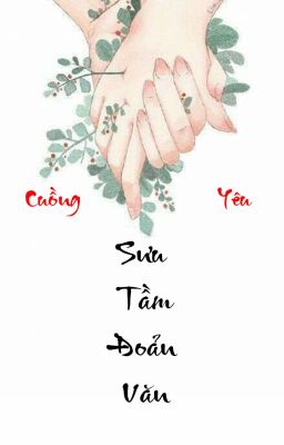 Sưu Tầm Đoản Văn ( Cuồng Yêu )