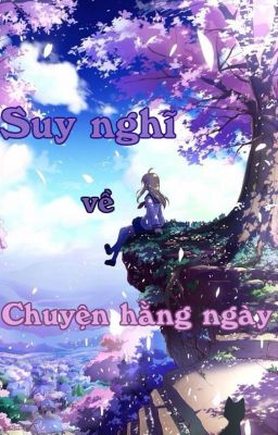 Suy nghĩ về những chuyện thường cmn ngày