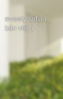 sweety sofia ( bản việt )