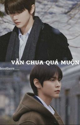 [syongseok | trans] Vẫn chưa quá muộn 