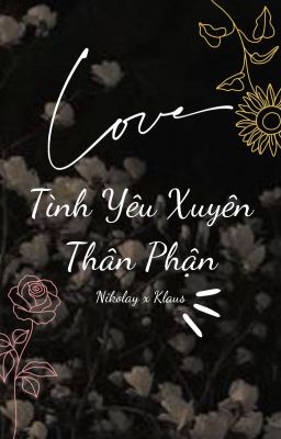 (T-34)Tình Yêu Xuyên Thân Phận[Nikolay x Klaus]