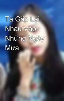 Ta Gặp Lại Nhau Vào Những Ngày Mưa