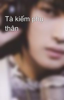 Tà kiếm phụ thân