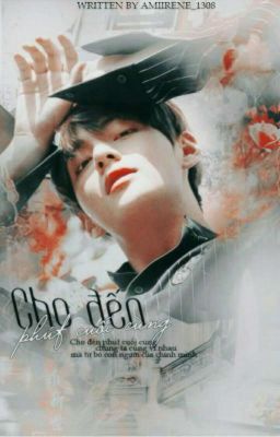 [TAEHYUNG] Cho Đến Phút Cuối Cùng