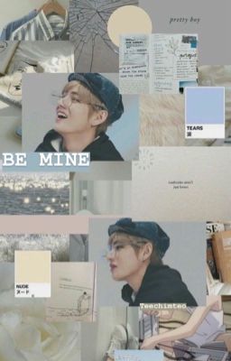 •||TAEHYUNG IMAGINE|| •BE MINE•