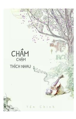 [TaeJin] Chầm Chậm Thích Nhau - HOÀN