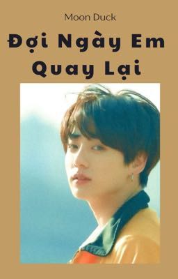 [TAEKOOK//18+] Chờ Ngày Em Quay Lại