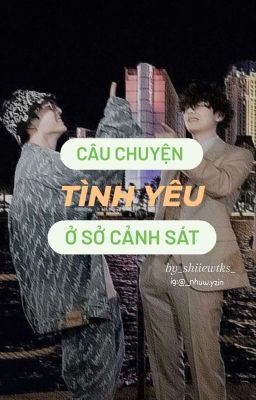 | Taekook | Câu Chuyện Tình Yêu Ở Sở Cảnh Sát