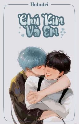 (TaeKook) Chú Kim và Em.