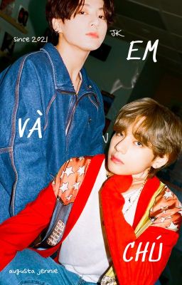 | TAEKOOK | EM VÀ CHÚ |