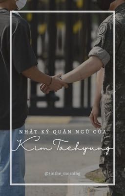 Taekook | Nhật ký quân ngũ của Kim Taehyung