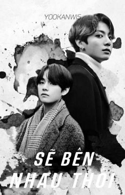 TAEKOOK | Sẽ bên nhau thôi