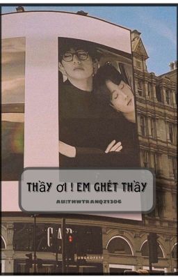 [TaeKook] thầy ơi ! em ghét thầy 