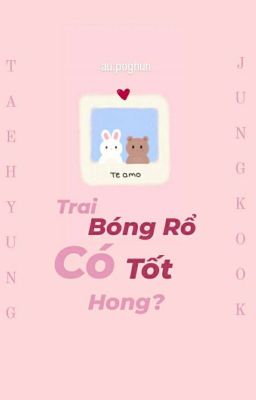 taekook | Trai bóng rổ có tốt hong?