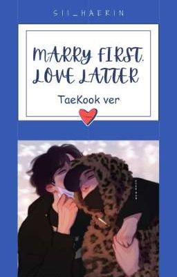 TaeKook ver | Cưới trước yêu sau