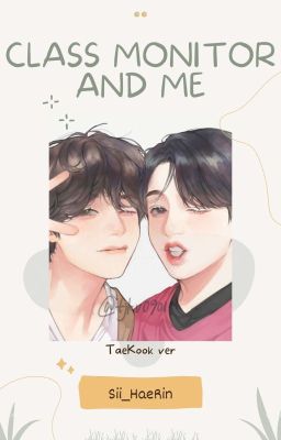 TaeKook ver | Lớp trưởng và tôi.