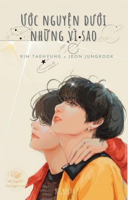 |Taekook/Vkook| Ước Nguyện Dưới Những Vì Sao