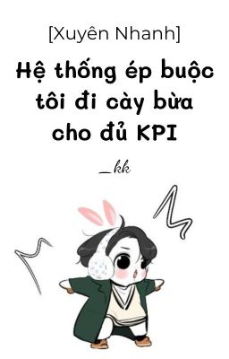 [Taekook|Vkook] Xuyên nhanh - Hệ thống ép buộc tôi cày bừa cho đủ KPI