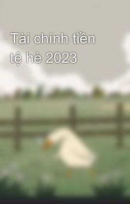 Tài chính tiền tệ hè 2023