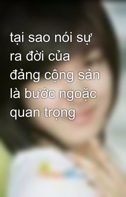 tại sao nói sự ra đời của đảng cộng sản là bước ngoặc quan trọng