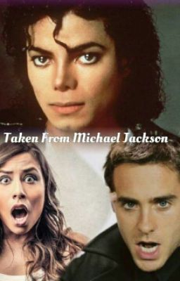 Taken From Michael Jackson