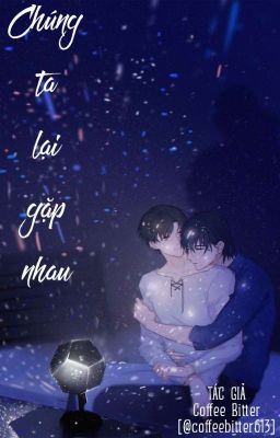 [TẠM DROP] Chúng ta lại gặp nhau