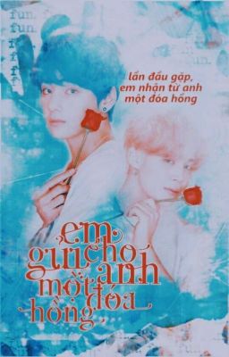 Tạm Drop /// [Vmin] Em gửi cho anh một đóa hồng 