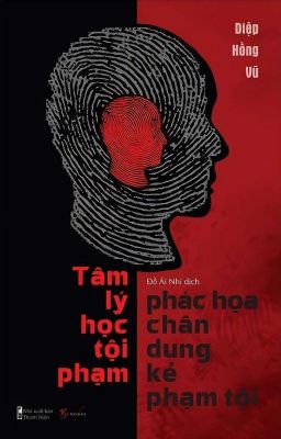 Tâm lý học tội phạm - phác họa chân dung kẻ phạm tội || 18+ 