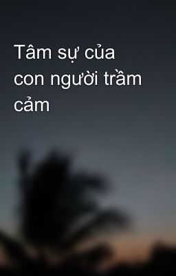 Tâm sự của con người trầm cảm