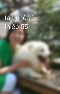 tam thê tứ thiếp 55