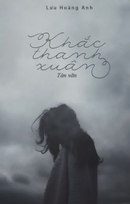 tản văn | khắc thanh xuân.