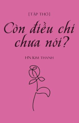 [Tập thơ] CÒN ĐIỀU CHI CHƯA NÓI?