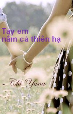 Tay em nắm cả thiên hạ