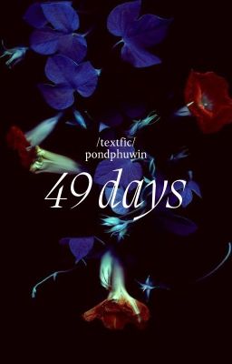 [textfic] pondphuwin | 49 days