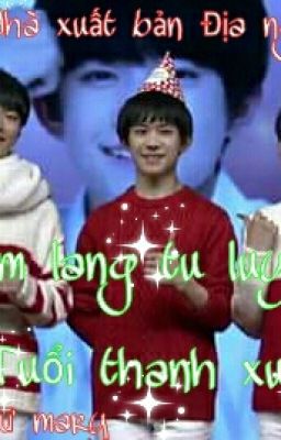 [ TFBOYS] Cẩm Lang Tu Luyện Tuổi Thanh Xuân