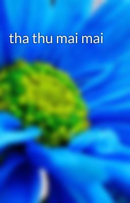 tha thu mai mai