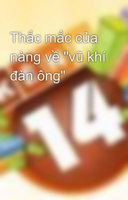 Thắc mắc của nàng về 