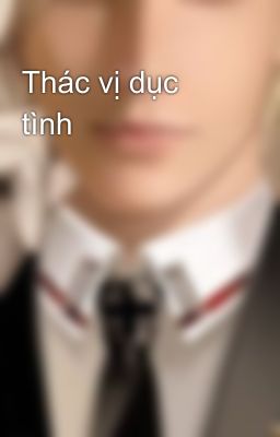 Thác vị dục tình