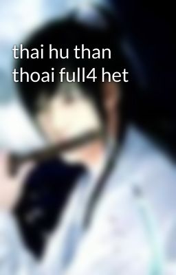 thai hu than thoai full4 het