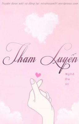 THAM LUYẾN - EDIT (HOÀN)