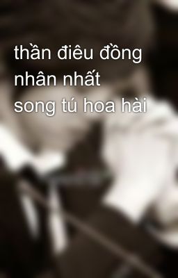 thần điêu đồng nhân nhất song tú hoa hài