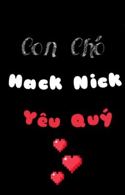 Thân gửi con chó Hack nick =)))))))