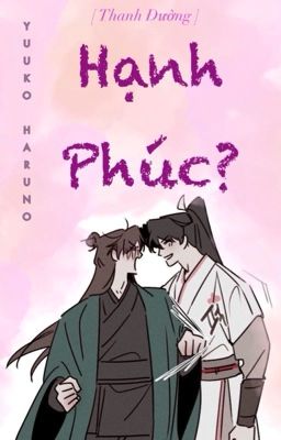 [ Thanh Đường ] Hạnh Phúc ?