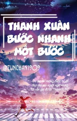 Thanh Xuân Bước Nhanh Một Bước