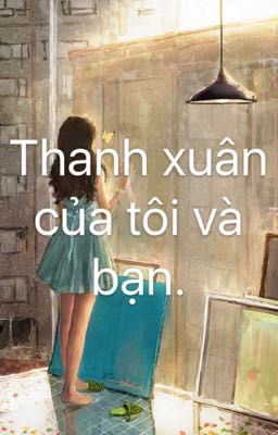 THANH XUÂN CỦA TÔI VÀ BẠN