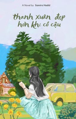 Thanh Xuân Đẹp Hơn Khi Có Cậu